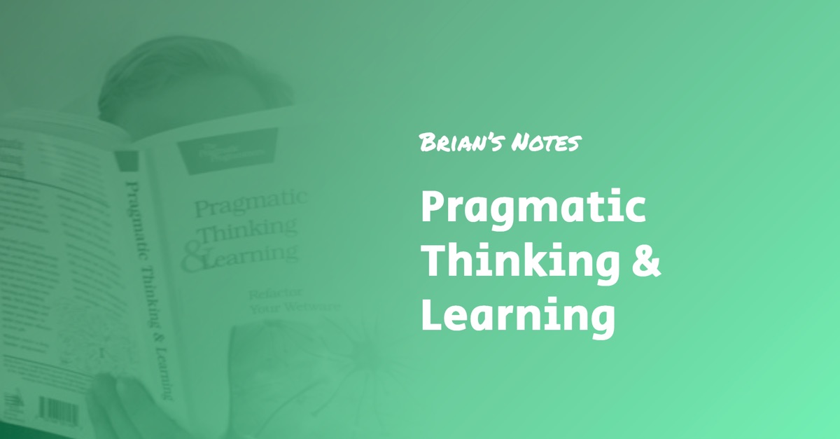 Pragmatic Thinking & Learning — Book Summary and Top Ideas 