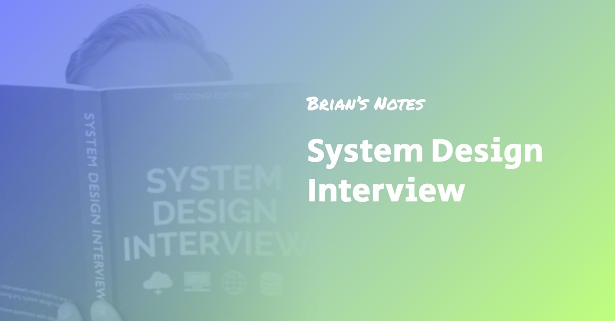 System Design Interview — Book Summary And Top Ideas — Brian’s Notes